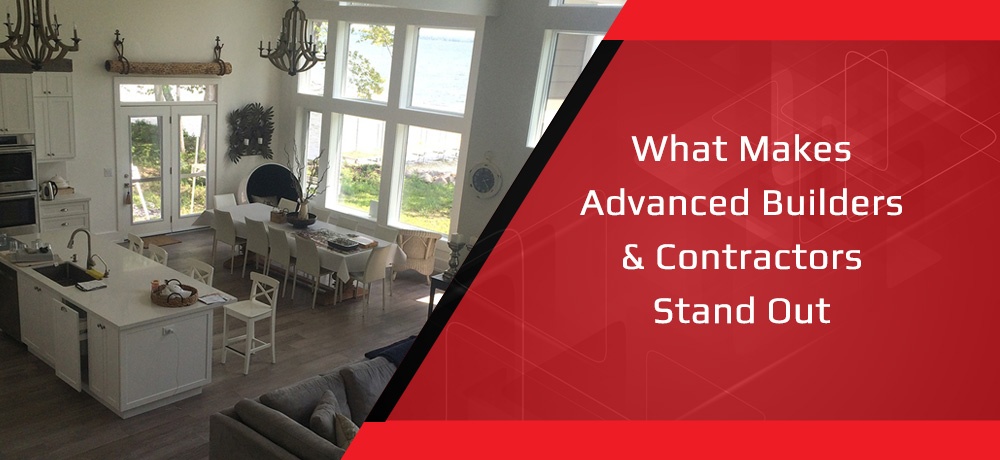 Why Advanced Builders & Contractors Stands Out